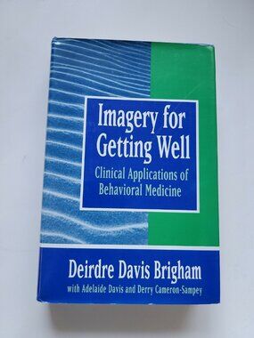 Imagery for Getting Well: by Deirdre Davis Brigham 1994 Hardcover First Edition